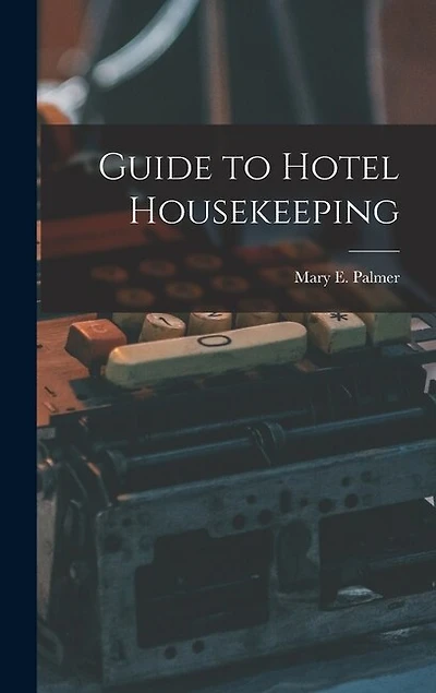 Guide to Hotel Housekeeping