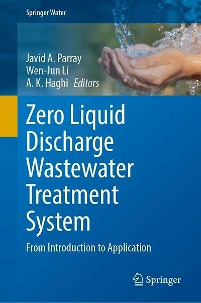 Zero Liquid Discharge Wastewater Treatment System: From Introduction to Application