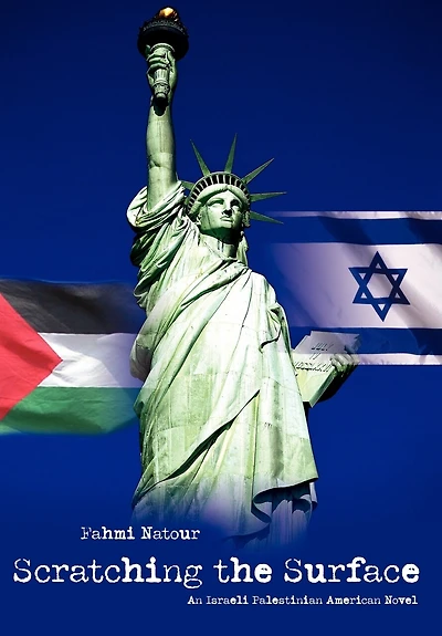 Scratching the Surface: An Israeli Palestinian American Novel