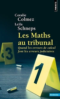 Les maths au tribunal: quand les erreurs de calcul font les erreurs judiciaires