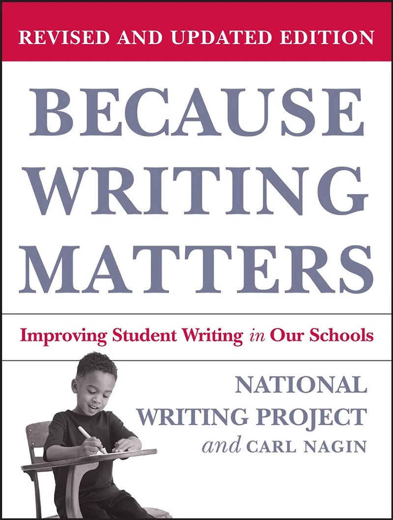 Because Writing Matters: Improving Student Our Schools