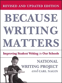 Because Writing Matters: Improving Student Our Schools