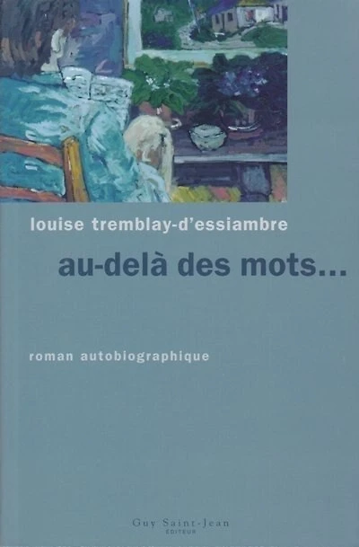 Au-delà des mots--: un certain rendez-vous avec la mer : roman autobiographique