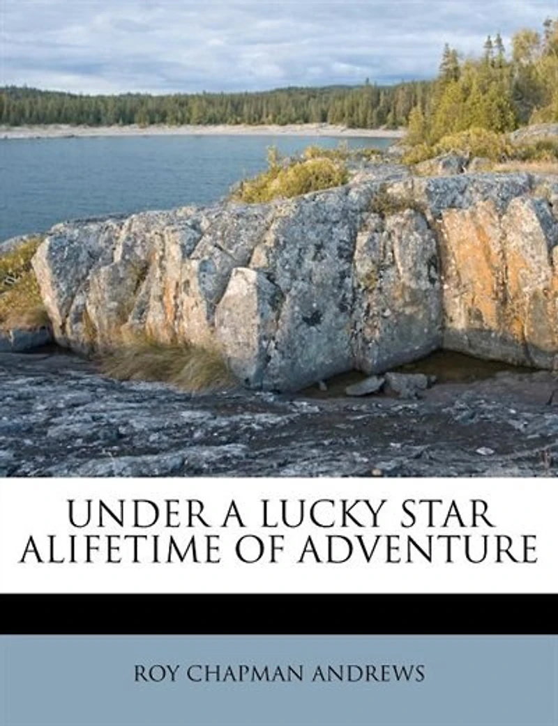 UNDER A LUCKY STAR ALIFETIME OF ADVENTURE