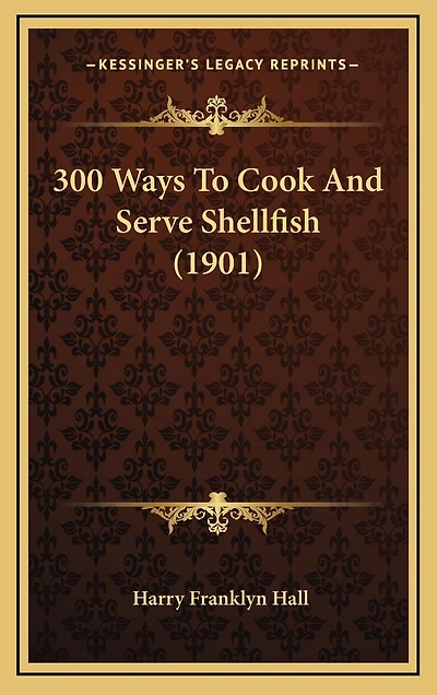 300 Ways To Cook And Serve Shellfish (1901)
