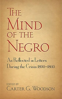 the Mind of Negro as Reflected Letters During Crisis 1800-1860