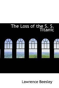 The Loss of the S. S. Titanic