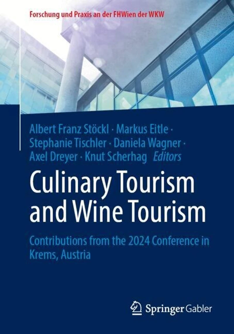 Culinary Tourism and Wine Tourism: Contributions from the 2024 Conference Krems, Austria