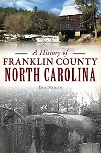 History of Franklin County, North Carolina, A