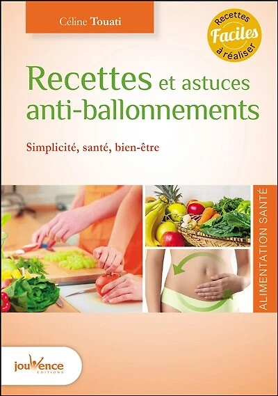 Recettes et astuces anti-ballonnements: simplicité, santé, bien-être