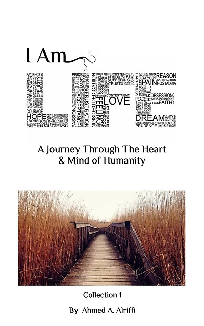 I Am Life: A Journey Through The Heart & Mind of Humanity