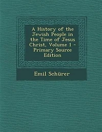 A History of the Jewish People in the Time of Jesus Christ, Volume 1 - Primary Source Edition
