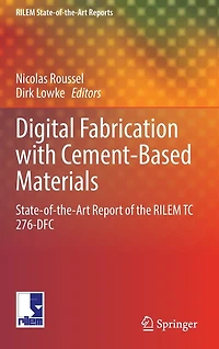 Digital Fabrication with Cement-Based Materials: State-of-the-Art Report of the RILEM TC 276-DFC