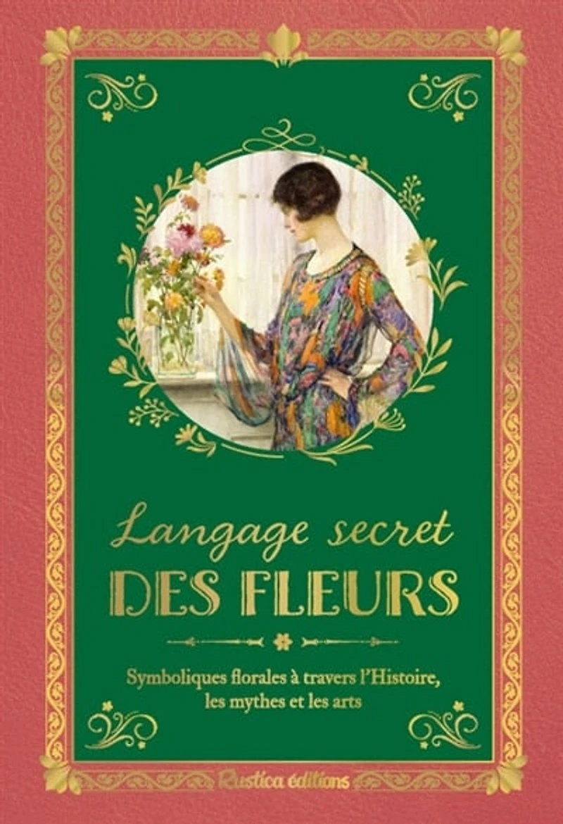 Langage secret des fleurs: symboliques florales à travers l'histoire, les mythes et les arts