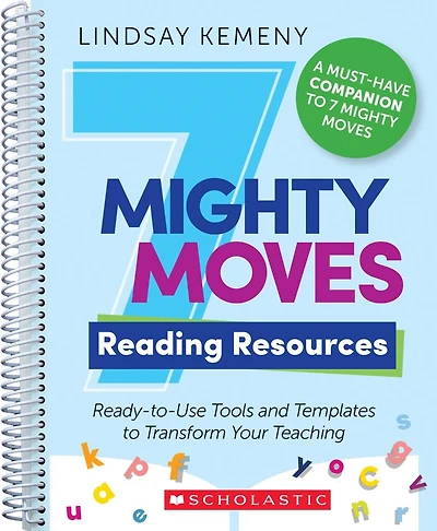 7 Mighty Moves Reading Resources: Ready-to-Use Tools and Templates to Transform Your Teaching