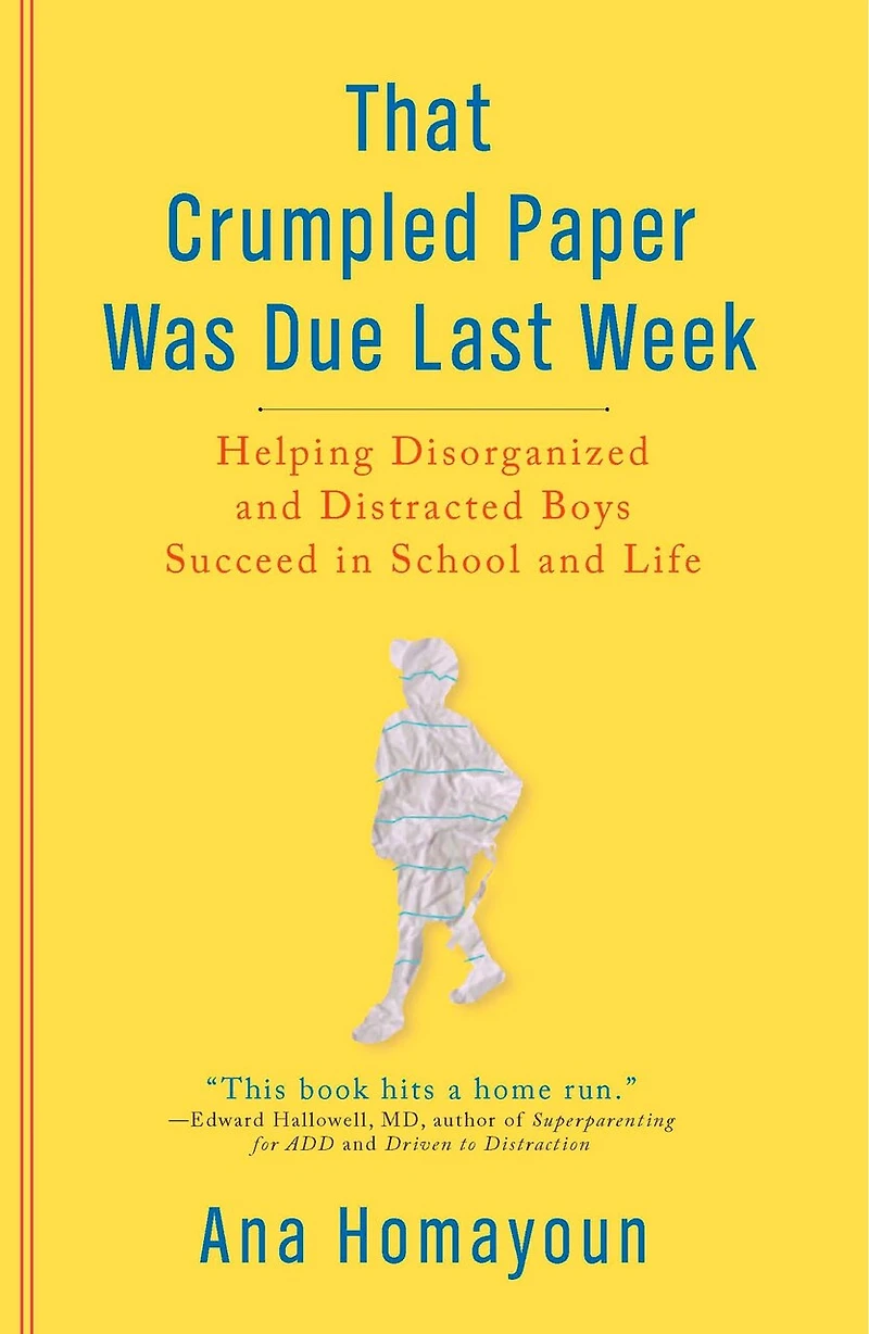 That Crumpled Paper Was Due Last Week: Helping Disorganized And Distracted Boys Succeed School Life