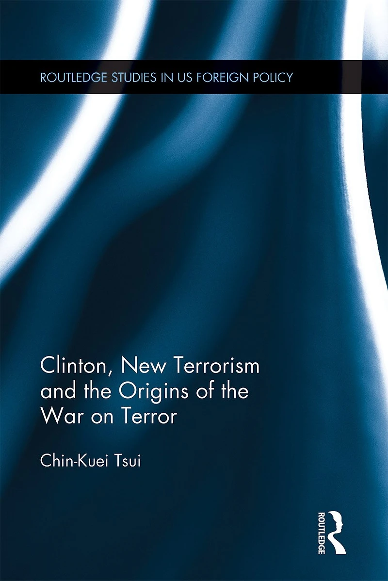 Clinton, New Terrorism and the Origins of War on Terror