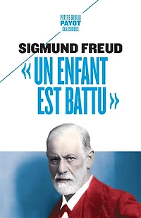 Un enfant est battu: contribution à la connaissance de genèse des perversions sexuelles