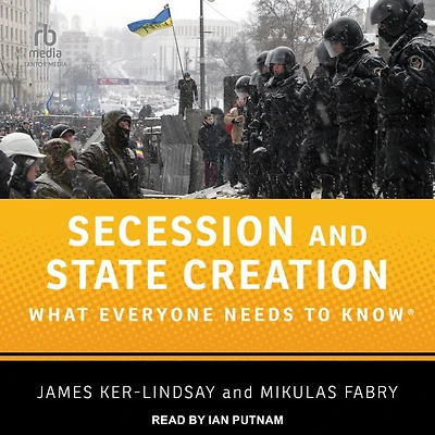 Secession and State Creation: What Everyone Needs to Know