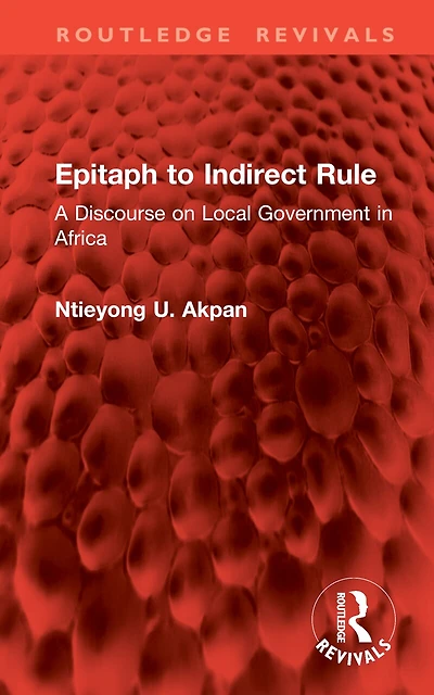 Epitaph to Indirect Rule: A Discourse on Local Government Africa