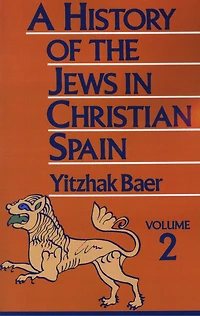 A History of the Jews Christian Spain, Volume 1