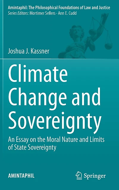 Climate Change and Sovereignty: An Essay on the Moral Nature Limits of State Sovereignty