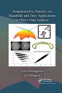 Nonparametric Statistics on Manifolds and Their Applications to Object Data Analysis