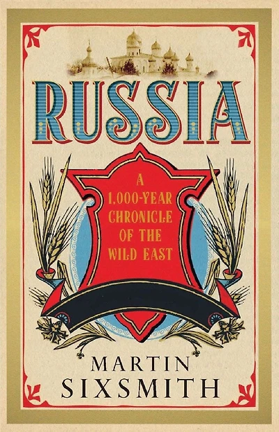 Russia: A 1000-year Chronicle Of The Wild East