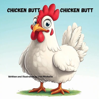Chicken Butt, Chicken Butt