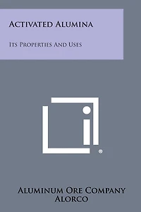 Activated Alumina: Its Properties and Uses