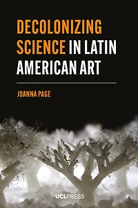 Decolonizing Science Latin American Art