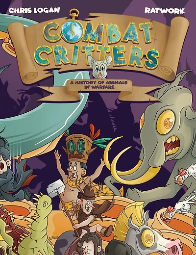 Combat Critters: A History Of Animals In Warfare