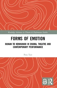 Forms of Emotion: Human to Nonhuman Drama, Theatre and Contemporary Performance