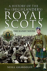 A History of the 9th (Highlanders) Royal Scots: The Dandy Ninth