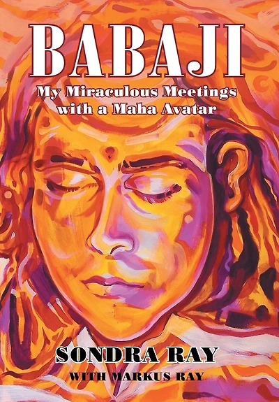 BABAJI: My Miraculous Meetings with a Maha Avatar