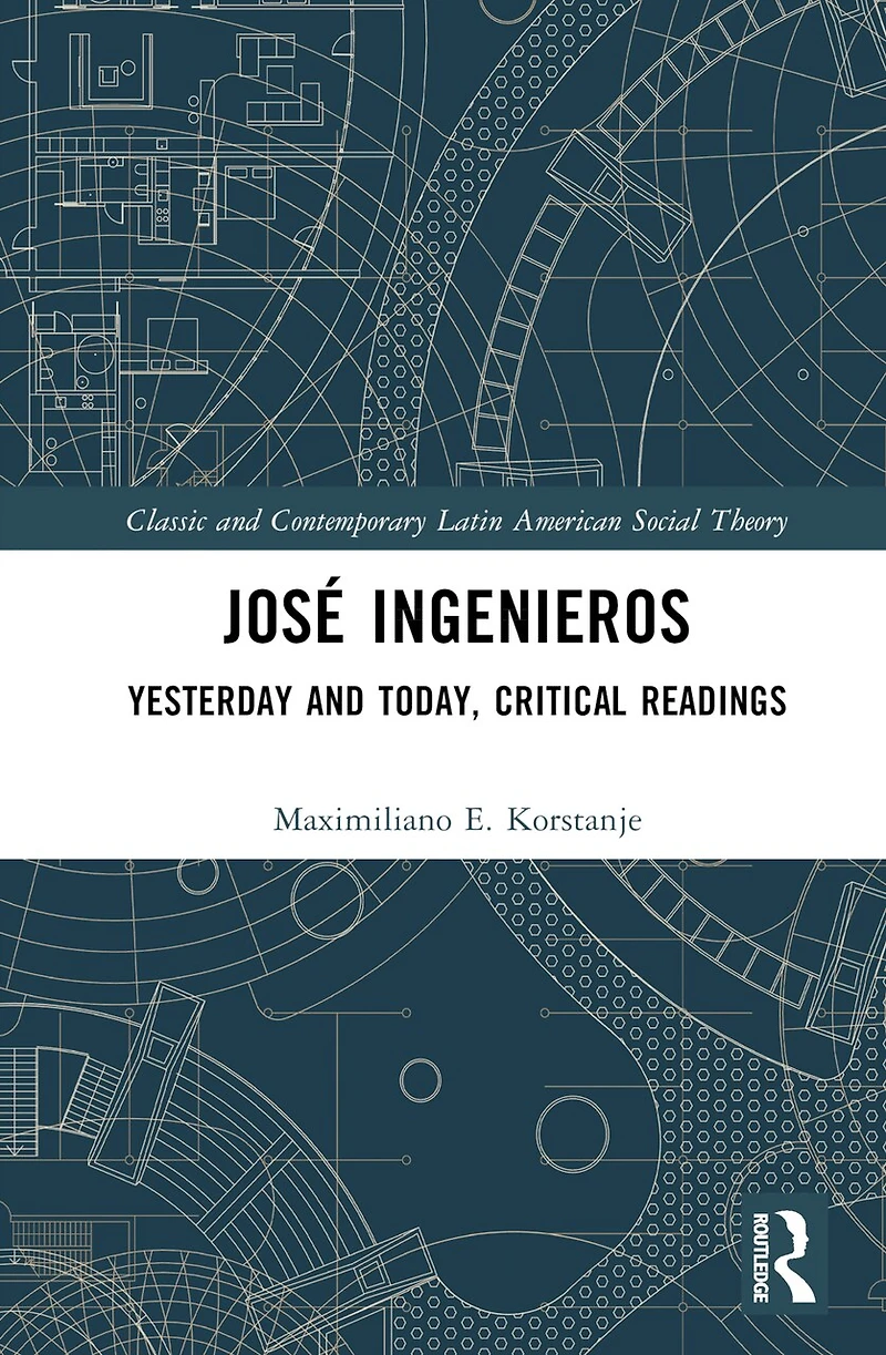 Jose Ingenieros: Yesterday and Today, Critical Readings