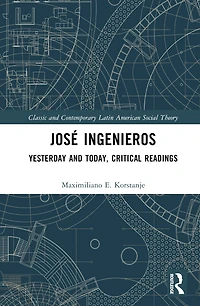 Jose Ingenieros: Yesterday and Today, Critical Readings