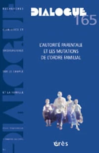 Dialogue, n°165. L'autorité parentale et les mutations de l'ordre familial