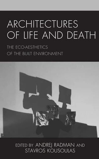 Architectures of Life and Death: the Eco-Aesthetics Built Environment