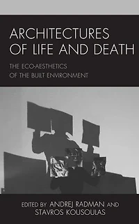 Architectures of Life and Death: the Eco-Aesthetics Built Environment