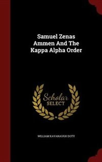 Samuel Zenas Ammen And The Kappa Alpha Order