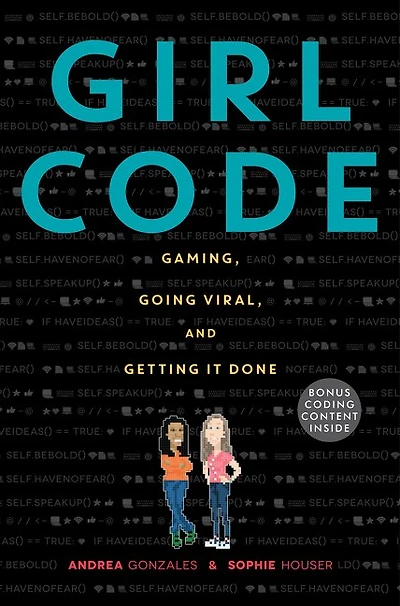 Girl Code: Gaming, Going Viral, And Getting It Done