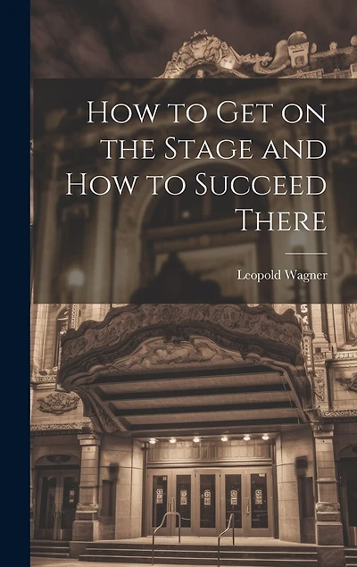 How to Get on the Stage and How to Succeed There