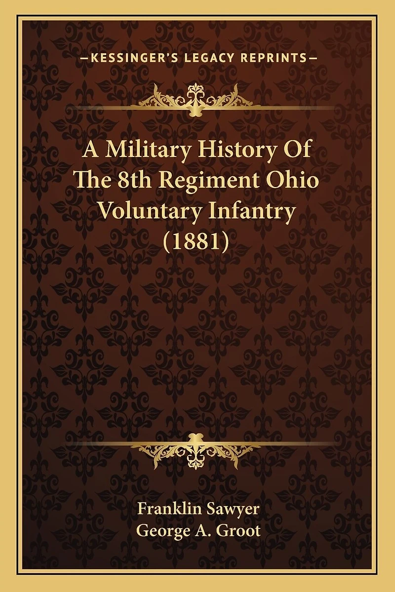 A Military History Of The 8th Regiment Ohio Voluntary Infantry (1881)