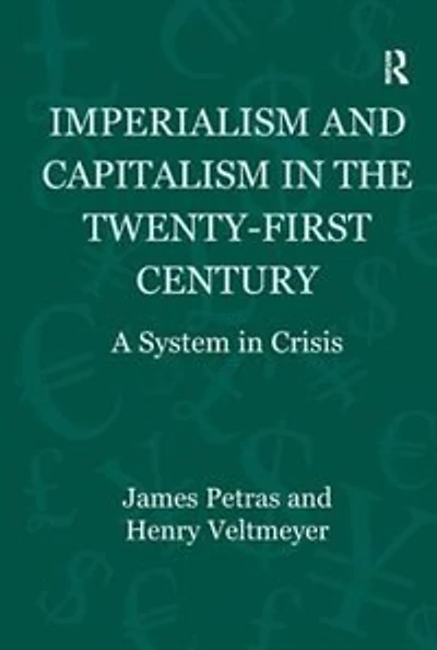 Imperialism And Capitalism The Twenty-first Century: A System Crisis