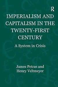 Imperialism And Capitalism The Twenty-first Century: A System Crisis