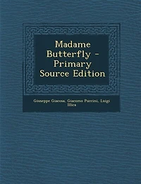 Madame Butterfly - Primary Source Edition