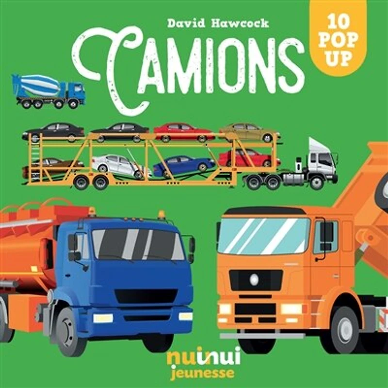 Camions : 10 pop-up: 10 pop-up