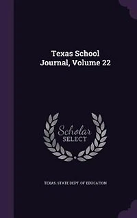 Texas School Journal, Volume 22