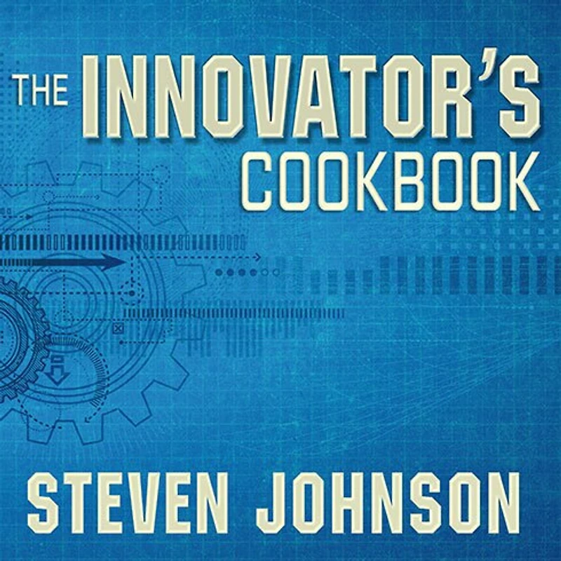 The Innovator's Cookbook Lib/E: Essentials for Inventing What Is Next
